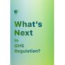 GHS Updates: Progress and Anticipated Changes