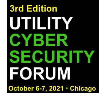 3rd Annual Utility Cyber Security Forum Coming Up October 6-7, 2021 in Chicago