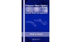 Polymer Fiber Optics: Materials, Physics, and Applications