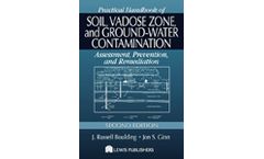 Practical Handbook of Soil, Vadose Zone, and Ground-Water Contamination: Assessment, Prevention, and Remediation, Second Edition