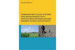 Conservation Tillage Systems and Water Productivity - Implications for Smallholder Farmers in Semi-Arid Ethiopia: PhD, UNESCO-IHE Institute for Water Education, Delft, The Netherlands