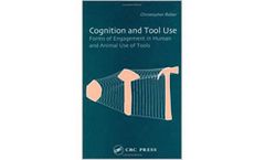 Cognition and Tool Use: Forms of Engagement in Human and Animal Use of Tools