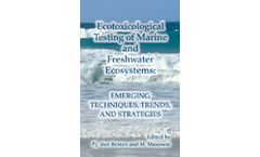 Ecotoxicological Testing of Marine and Freshwater Ecosystems: Emerging Techniques, Trends and Strategies