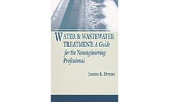 Water and Wastewater Treatment: A Guide for the Nonengineering Professional