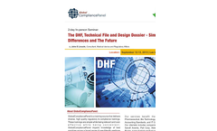 The DHF, Technical File and Design Dossier - Similarities, Differences and The Future
