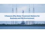 5 Reasons Why Water Treatment Matters for Business and the Environment