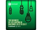 The Business of LED Lighting in Buildings 2013 to 2017