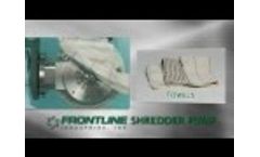 Frontline Shredder Pump Video