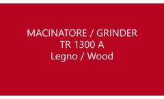 Grinder TR 1300 A - Wood Waste Grinding - Video