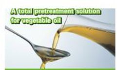 A total pretreatment solution for vegetable oil