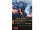Environmental Disasters, Natural Recovery and Human Responses