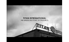 Titan International Corporate Overview Video