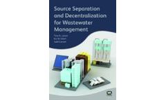 Source Separation and Decentralization for Wastewater Management