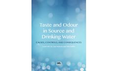 Taste and Odour in Source and Drinking Water: Causes, Controls, and Consequences