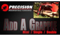 Remove, Tree Brush and More! Add a Grapple - Mini Single or Double | Precision Manufacturing Inc - Video