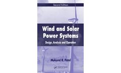 Wind and Solar Power Systems: Design, Analysis, and Operation, Second Edition