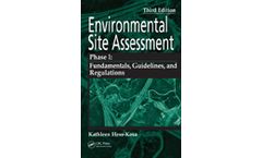 Environmental Site Assessment Phase I: Fundamentals, Guidelines, and Regulations, Third Edition