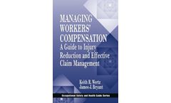 Managing Workers` Compensation: A Guide to Injury Reduction and Effective Claim Management