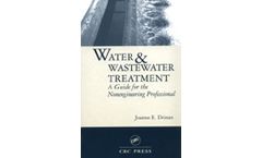 Water and Wastewater Treatment: A Guide for the Nonengineering Professional