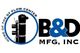 B & D Mfg., Inc.
