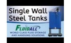 Fluidall’s Single Wall Steel Storage Tanks Video