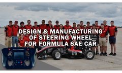 Design and Manufacturing of a Steering Wheel for a Formula SAE Car - Video