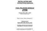 Fuel Polishing Modules (FPM) - Installation Andoperations Manual