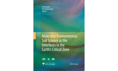 Molecular Environmental Soil Science at the Interfaces in the Earth’s Critical Zone