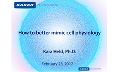 How to Better Mimic Cell Physiology - Presentations