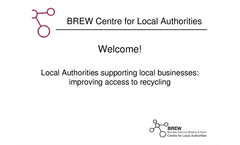 Local authorities supporting local businesses: improving access to recycling Presentations Brochure (PDF 1.90 MB)