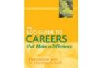 The ECO Guide to Careers that Make a Difference: Environmental Work for a Sustainable World