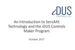 SensMit Technology and the iDUS Controls Maker Program - Presentation