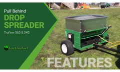 TruFlow 36D & 54D COMPLETE FEATURES Video: Pull Behind Drop Spreader Breakdown By Earth & Turf - Video