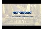 Acrowood | Continuous Debarker - Video