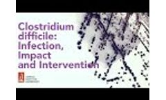 Clostridium difficile: Infection, Impact and Intervention by Michael Miller, PhD Video