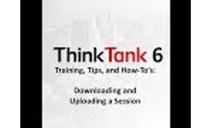 ThinkTank 6: Download and Upload a Session Video