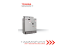Toshiba - Model T300MV2 - Standard Duty General Purpose Medium Voltage Adjustable Speed Drives Brochure