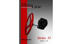 Flow-Line - Model Series 15 - Gear Operators Valve - Brochure