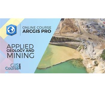ArcGIS Pro Course applied to Geology and Mining – Online GIS Training