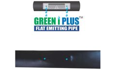 Green I Plus - Flat Emitting Pipe