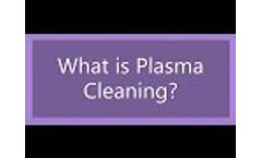 Plasma Cleaning Process - Video