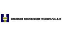 Shenzhou Tianhui Metal Products Co., Ltd.