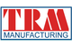 TRM Manufacturing