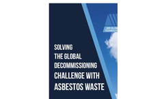 Solving the Global Decommissioning Challenge With Asbestos Waste - Brochure