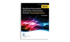 M14 Backflow Prevention and Cross-Connection Control: Recommended Practices, Fourth Edition