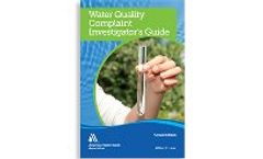 Water Quality Complaint Investigator`s Guide, Second Edition