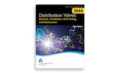 M44 Distribution Valves: Selection, Installation, Testing, and Maintenance, Third Edition