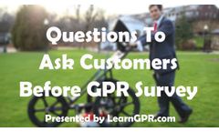 Questions To Ask Customers Before GPR Survey (Ground Penetrating Radar) - Video