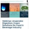 Webinar: Anaerobic Digestion: Green Solutions for Food & Beverage Industry