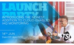TSI® Launch Party: Introducing the Newest Addition to Cloud-Enabled IAQ Monitoring